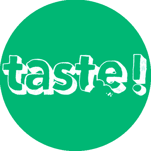 Taste!