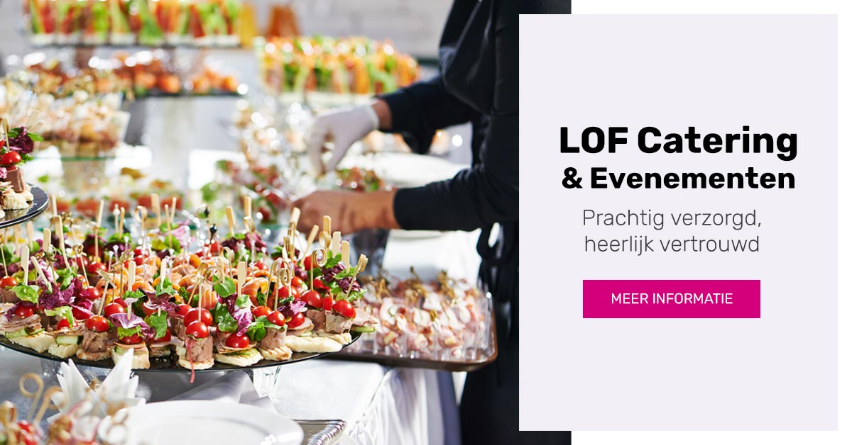 LOF Catering & Evenementen | Den Haag